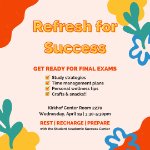 Refresh for Success; get ready for mid terms. Kirkhof Center room 2270 Wednesday April 19, 3:30-5:30pm. on April 19, 2023